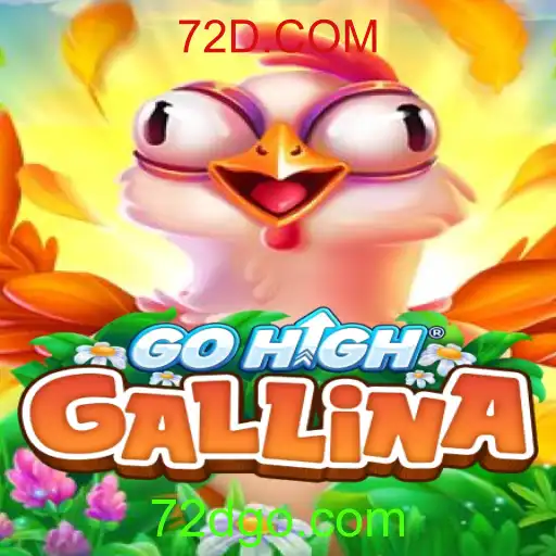Descubra o Fascinante Mundo de GoHighGallina: O Jogo Inovador Impulsionado pela Tendência 72D.COM